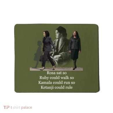 Rosa Sat So Ruby Could Walk So Kamala Could Run So Ketanji Could Rule Mousepad