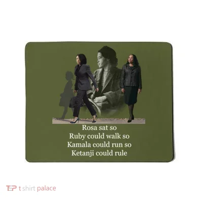 Rosa Sat So Ruby Could Walk So Kamala Could Run So Ketanji Could Rule Mousepad