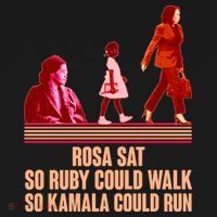 Rosa Sat So Ruby Could Walk So Kamala Could Run Kamala Harris 2024 Sweatshirt thumb 3