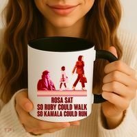 Rosa Sat So Ruby Could Walk So Kamala Could Run Kamala Harris 2024 Coffee Mug thumb 3