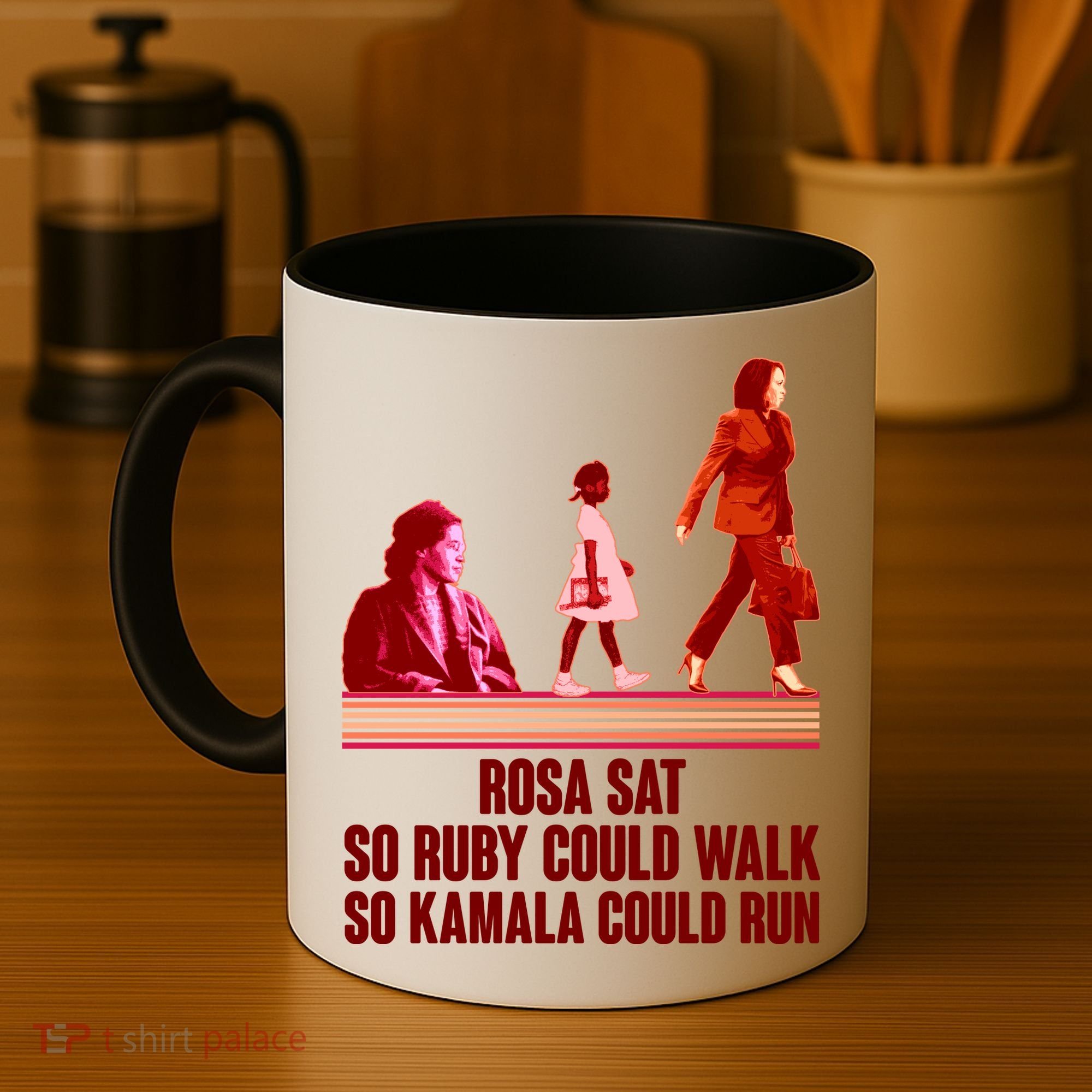 Rosa Sat So Ruby Could Walk So Kamala Could Run Kamala Harris 2024 Coffee Mug