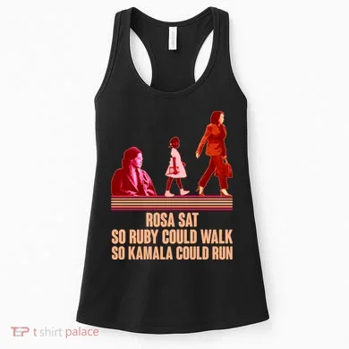 Rosa Sat So Ruby Could Walk So Kamala Could Run Kamala Harris 2024 Women's Tank Top