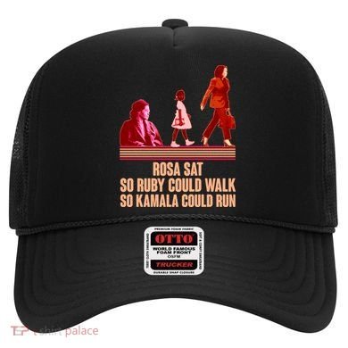 Rosa Sat So Ruby Could Walk So Kamala Could Run Kamala Harris 2024 Hat