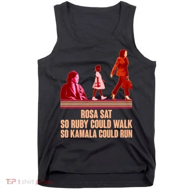 Rosa Sat So Ruby Could Walk So Kamala Could Run Kamala Harris 2024 Tank Top