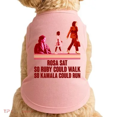 Rosa Sat So Ruby Could Walk So Kamala Could Run Kamala Harris 2024 Doggie Tank