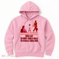 Rosa Sat So Ruby Could Walk So Kamala Could Run Kamala Harris 2024 Hoodie thumb 0