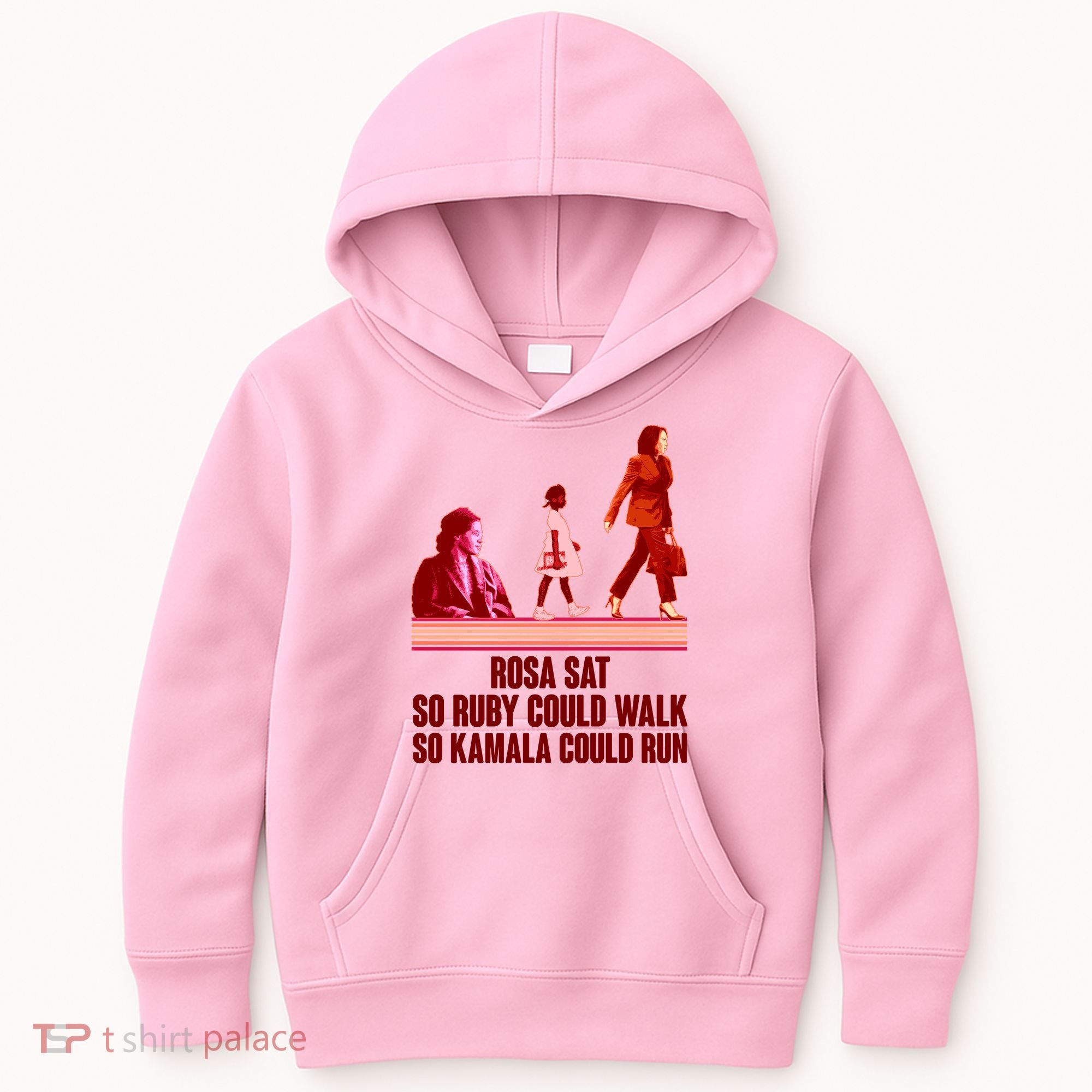 Rosa Sat So Ruby Could Walk So Kamala Could Run Kamala Harris 2024 Kids Hoodie