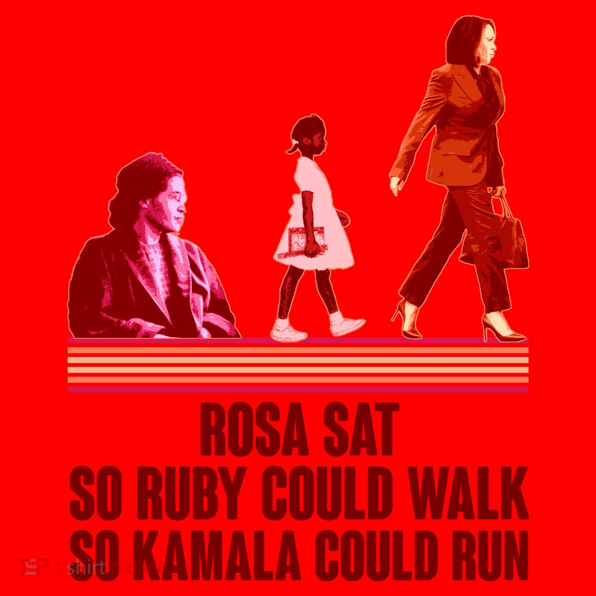 Rosa Sat So Ruby Could Walk So Kamala Could Run Kamala Harris 2024 Santa Hat