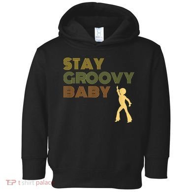 Retro Seventies Stay Groovy Baby Disco Dancing Toddler Hoodie