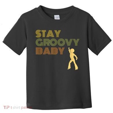 Retro Seventies Stay Groovy Baby Disco Dancing Toddler T-Shirt