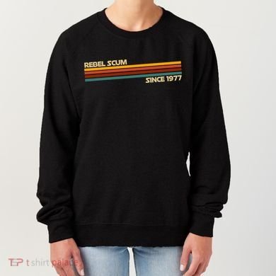 Rebel Scum Since 1977 Women's Sweatshirt