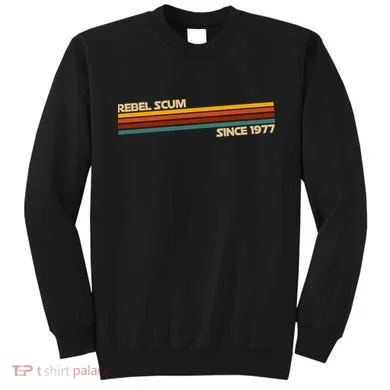Rebel Scum Since 1977 Sweatshirt