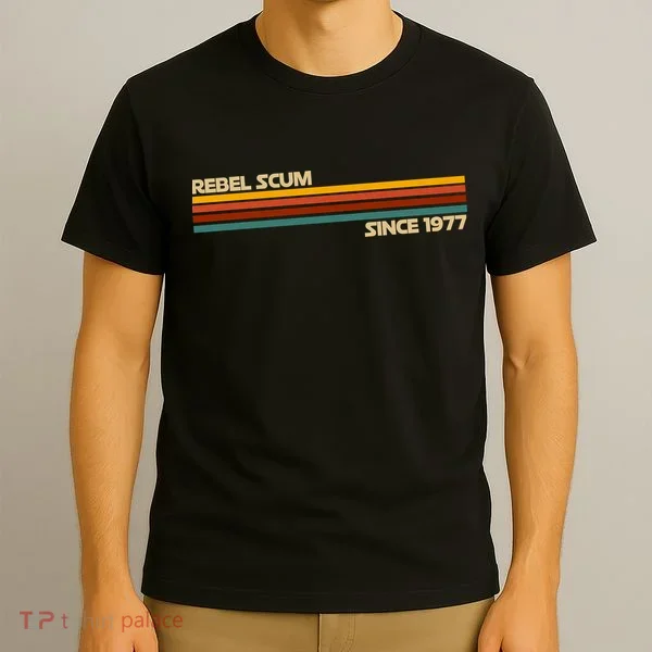 Rebel Scum Since 1977 T-Shirt