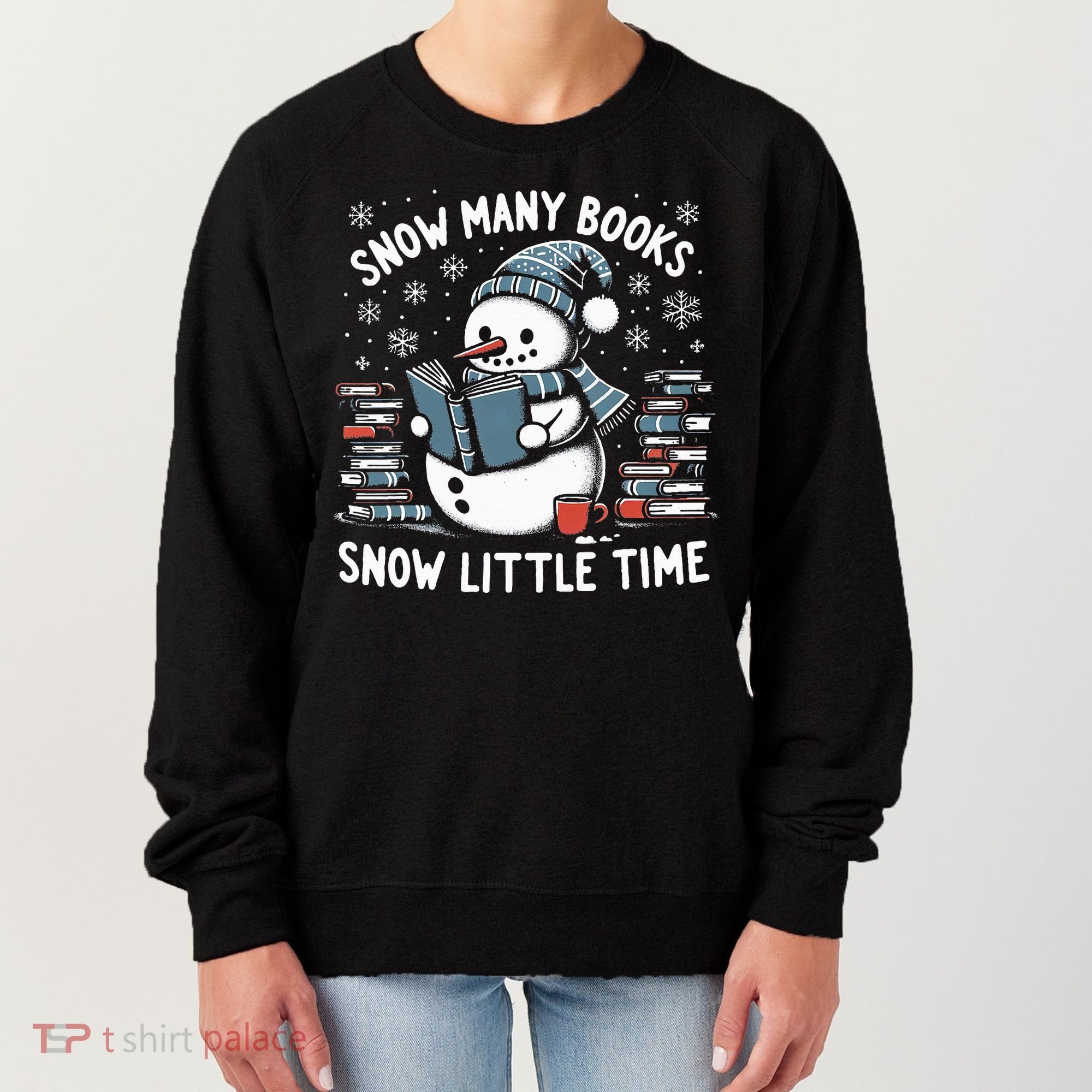 Reading Snowman So Many Books gift for Christmas  Women's Sweatshirt