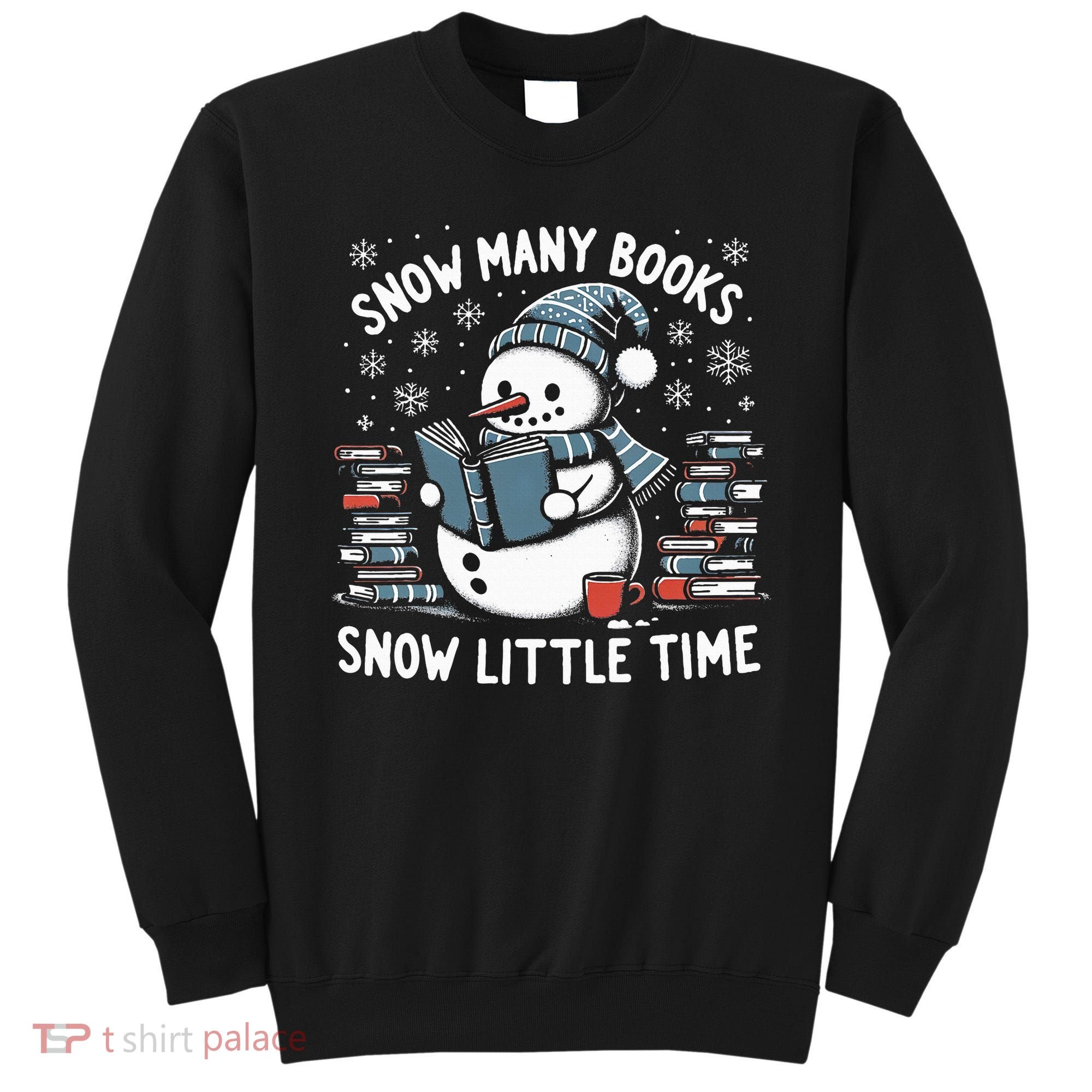 Reading Snowman So Many Books gift for Christmas  Sweatshirt