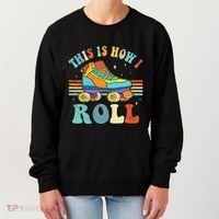 Roller Skates This Is How I Roll Skate Sport Roller Skating Women's Sweatshirt thumb 0