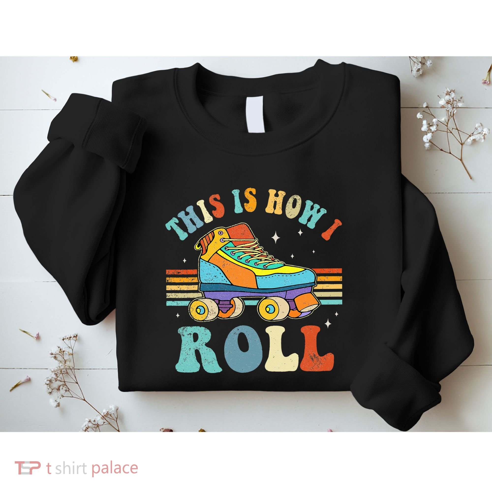 Roller Skates This Is How I Roll Skate Sport Roller Skating Sweatshirt
