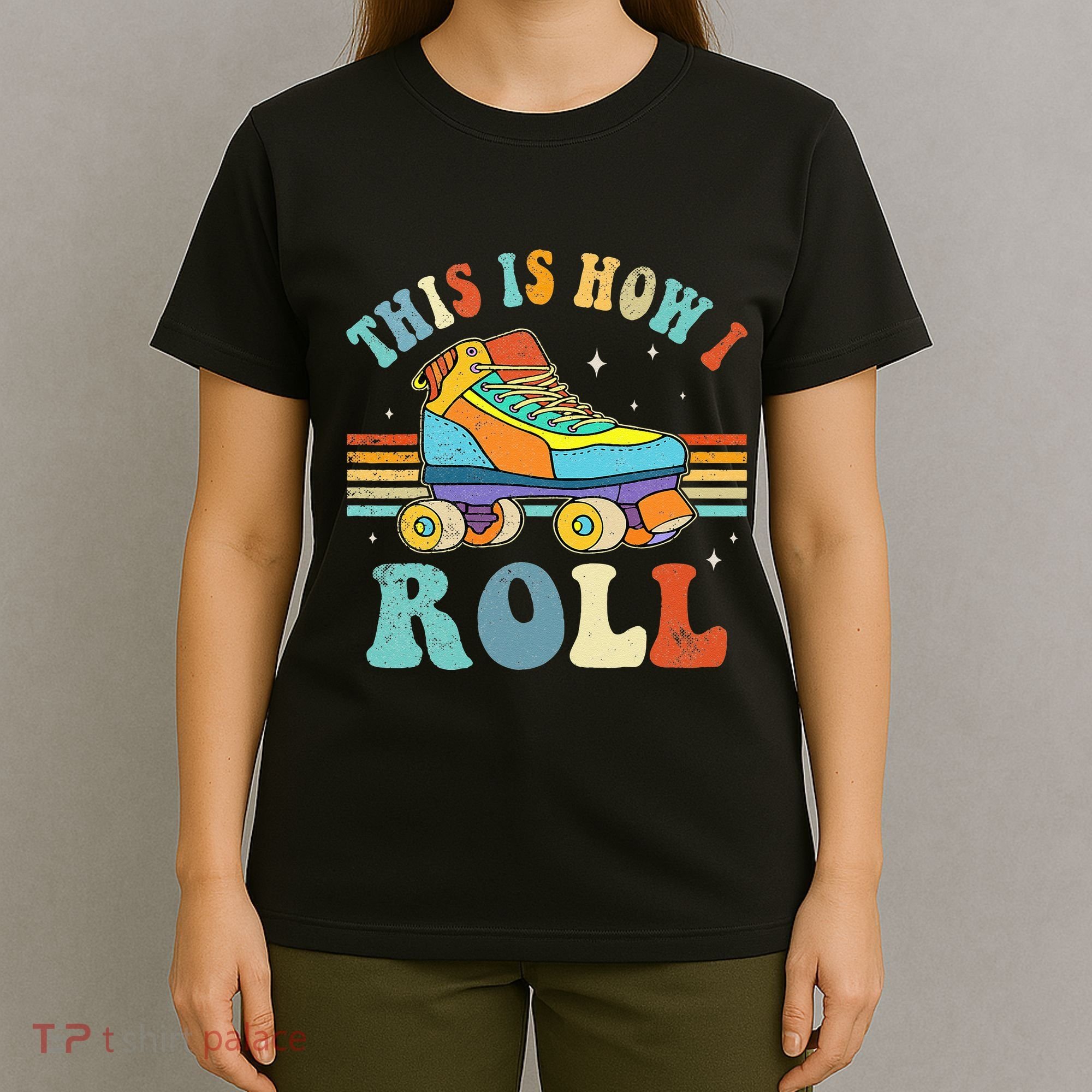 Roller Skates This Is How I Roll Skate Sport Roller Skating T-Shirt