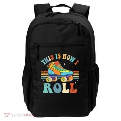 Roller Skates This Is How I Roll Skate Sport Roller Skating Backpack
