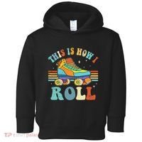 Roller Skates This Is How I Roll Skate Sport Roller Skating Toddler Hoodie thumb 0