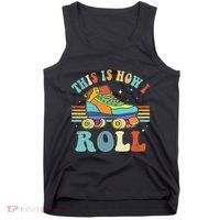 Roller Skates This Is How I Roll Skate Sport Roller Skating Tank Top thumb 0