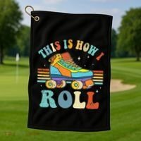 Roller Skates This Is How I Roll Skate Sport Roller Skating Golf Towel thumb 1