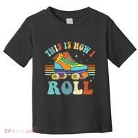 Roller Skates This Is How I Roll Skate Sport Roller Skating Toddler T-Shirt thumb 0