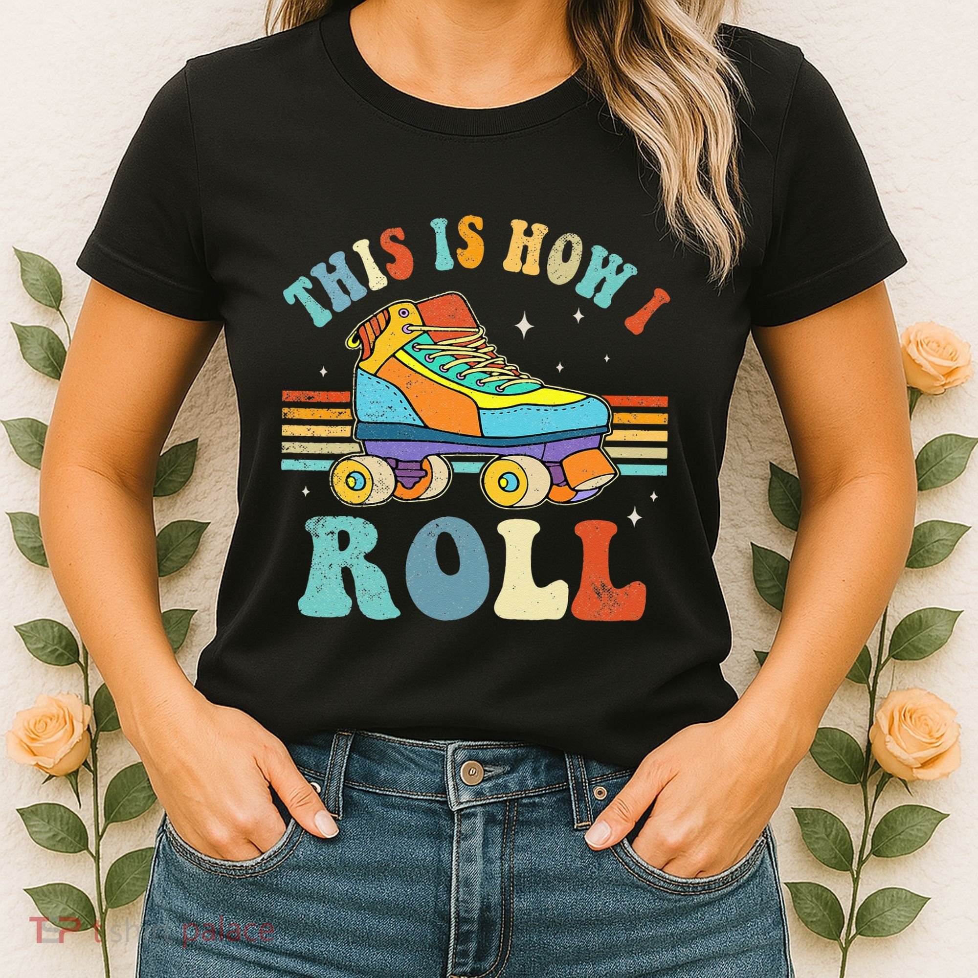 Roller Skates This Is How I Roll Skate Sport Roller Skating Women's T-Shirt