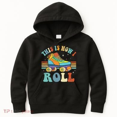 Roller Skates This Is How I Roll Skate Sport Roller Skating Kids Hoodie