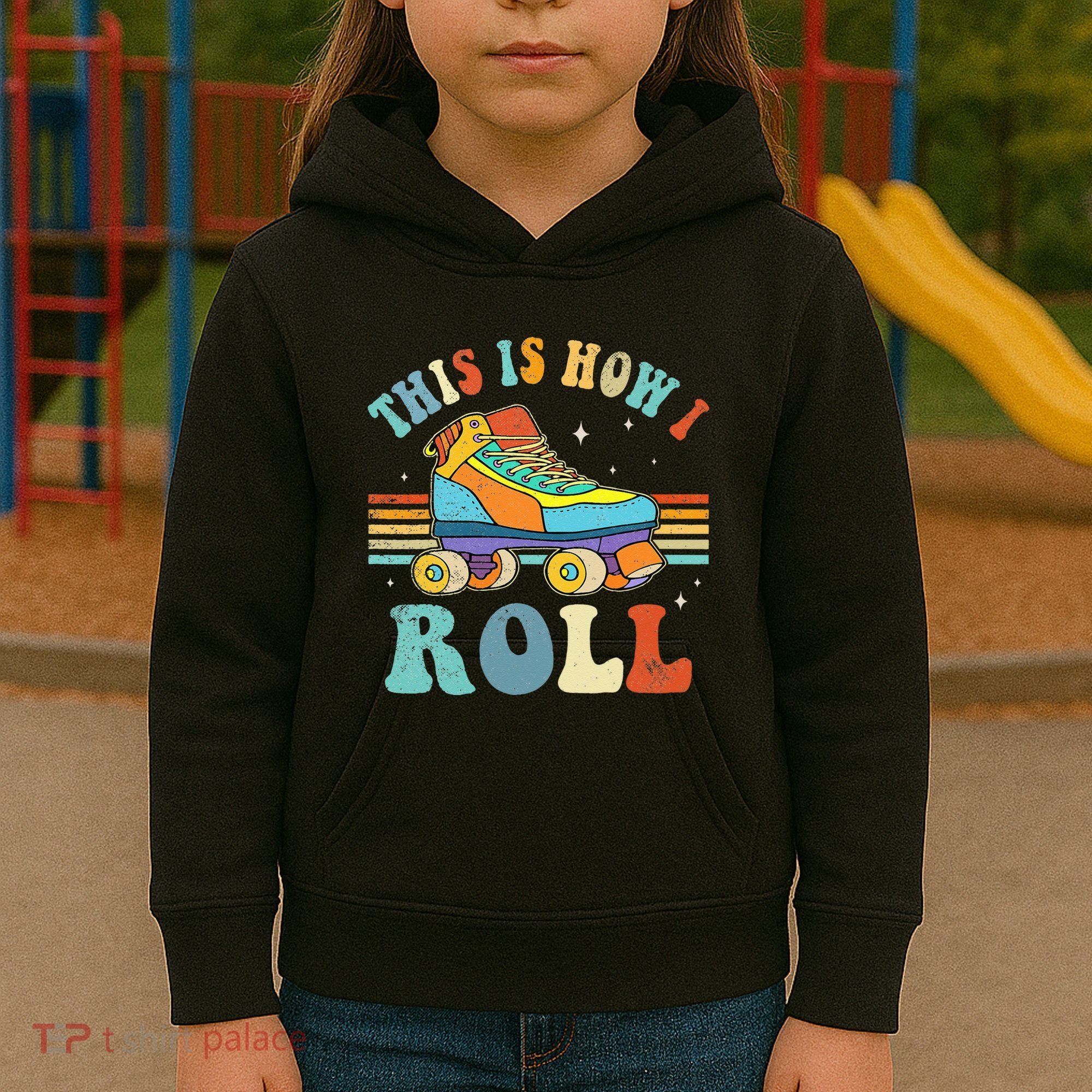 Roller Skates This Is How I Roll Skate Sport Roller Skating Kids Hoodie