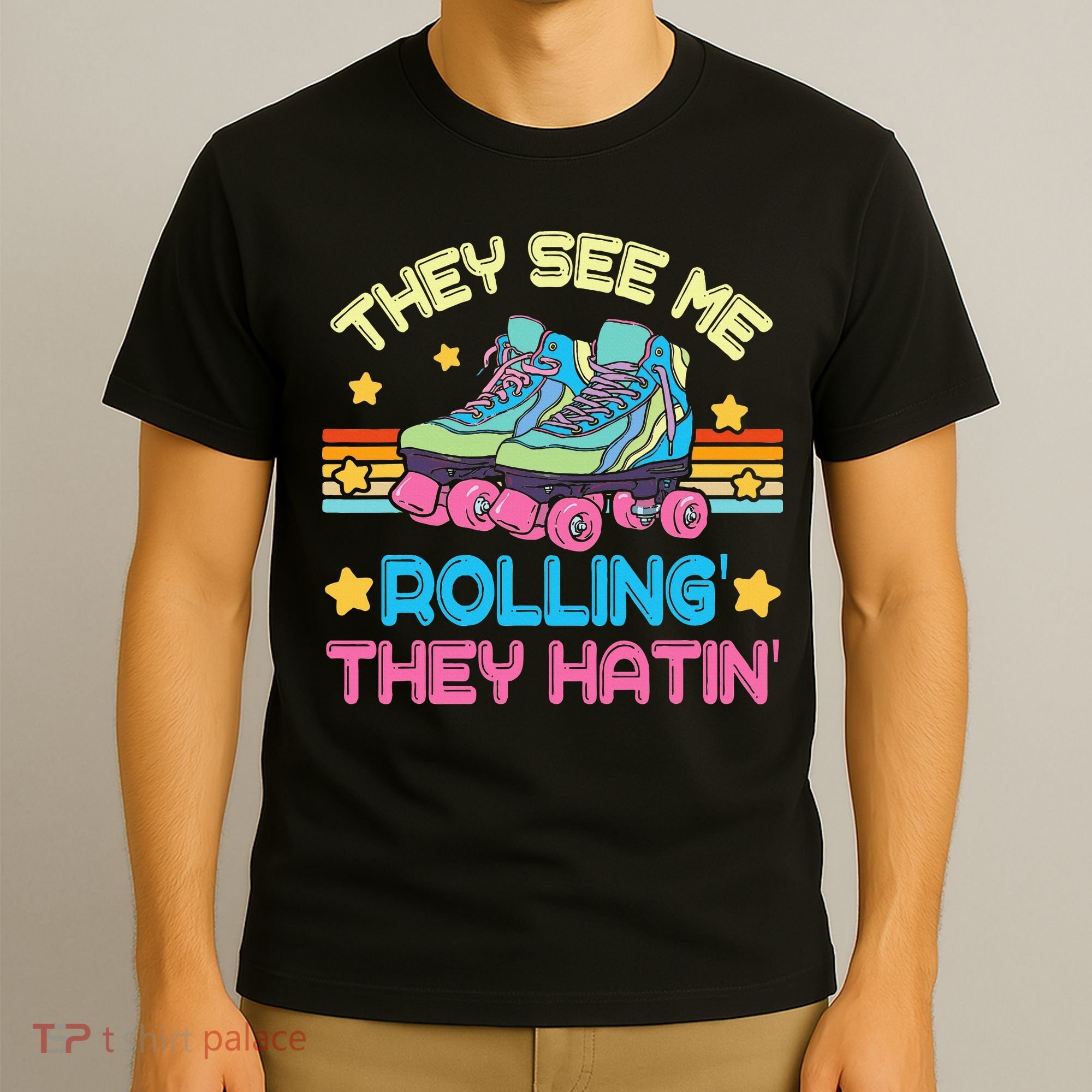 Roller Skating They See Me Rollin They Hatin Skater Skate T-Shirt