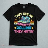 Roller Skating They See Me Rollin They Hatin Skater Skate T-Shirt thumb 5