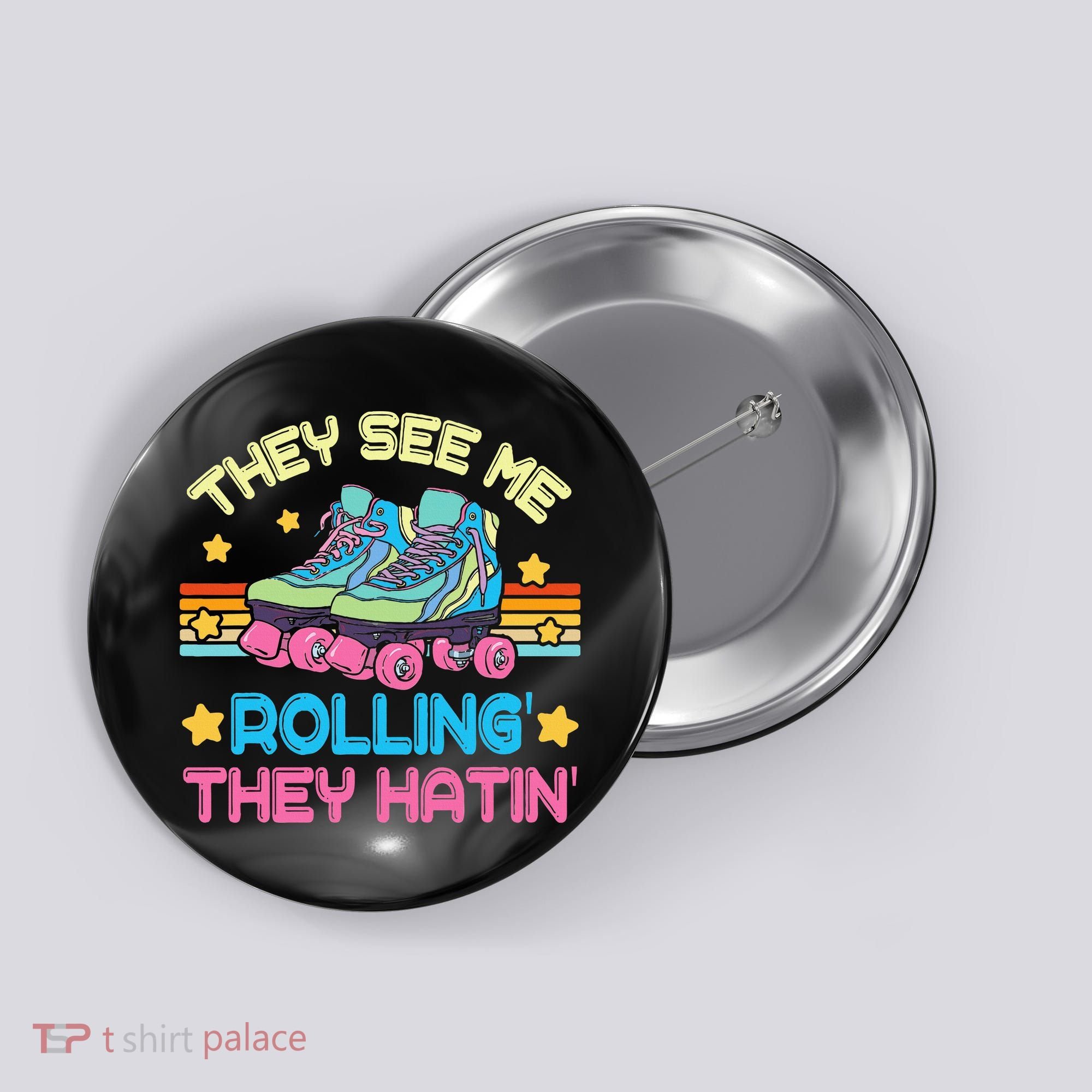 Roller Skating They See Me Rollin They Hatin Skater Skate Button