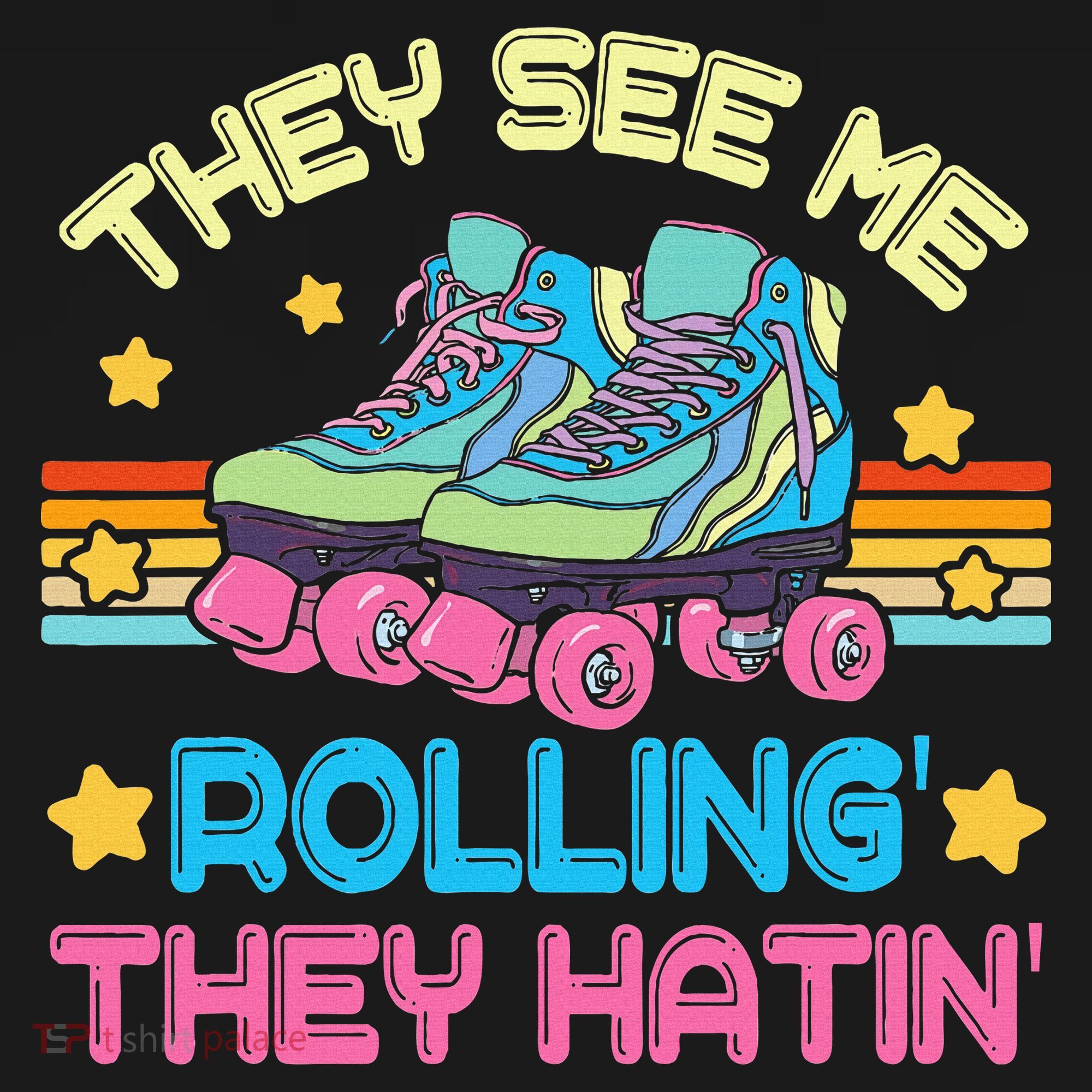 Roller Skating They See Me Rollin They Hatin Skater Skate Women's Hoodie