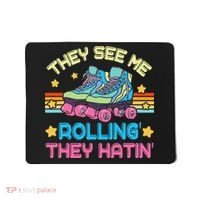 Roller Skating They See Me Rollin They Hatin Skater Skate Mousepad thumb 0