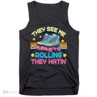 Roller Skating They See Me Rollin They Hatin Skater Skate Tank Top thumb 0
