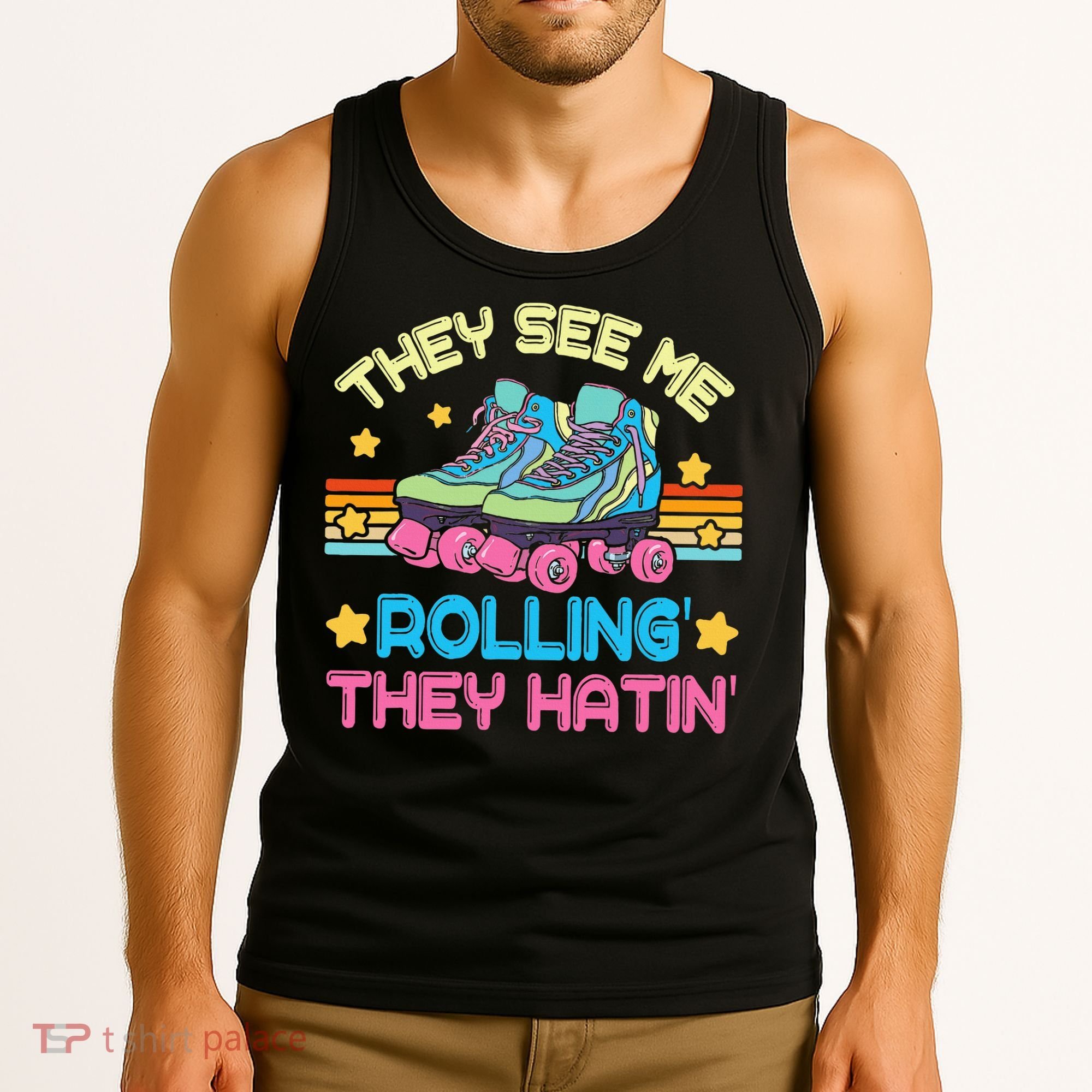 Roller Skating They See Me Rollin They Hatin Skater Skate Tank Top