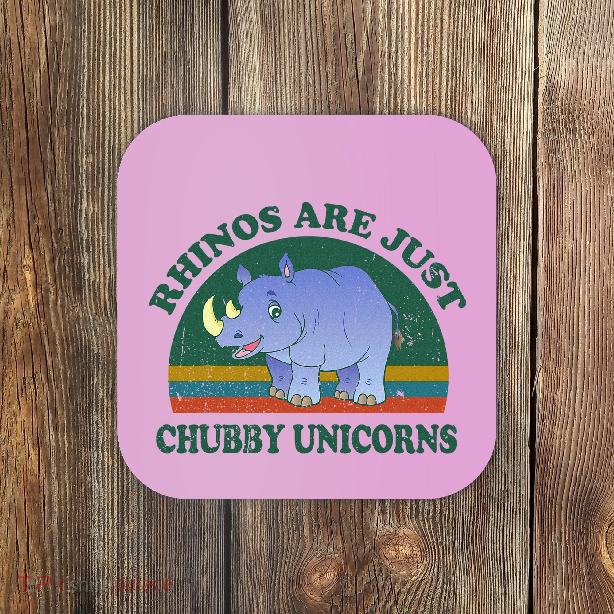 Rhino Save The Rhinos Are Just Chubby Unicorns Coaster
