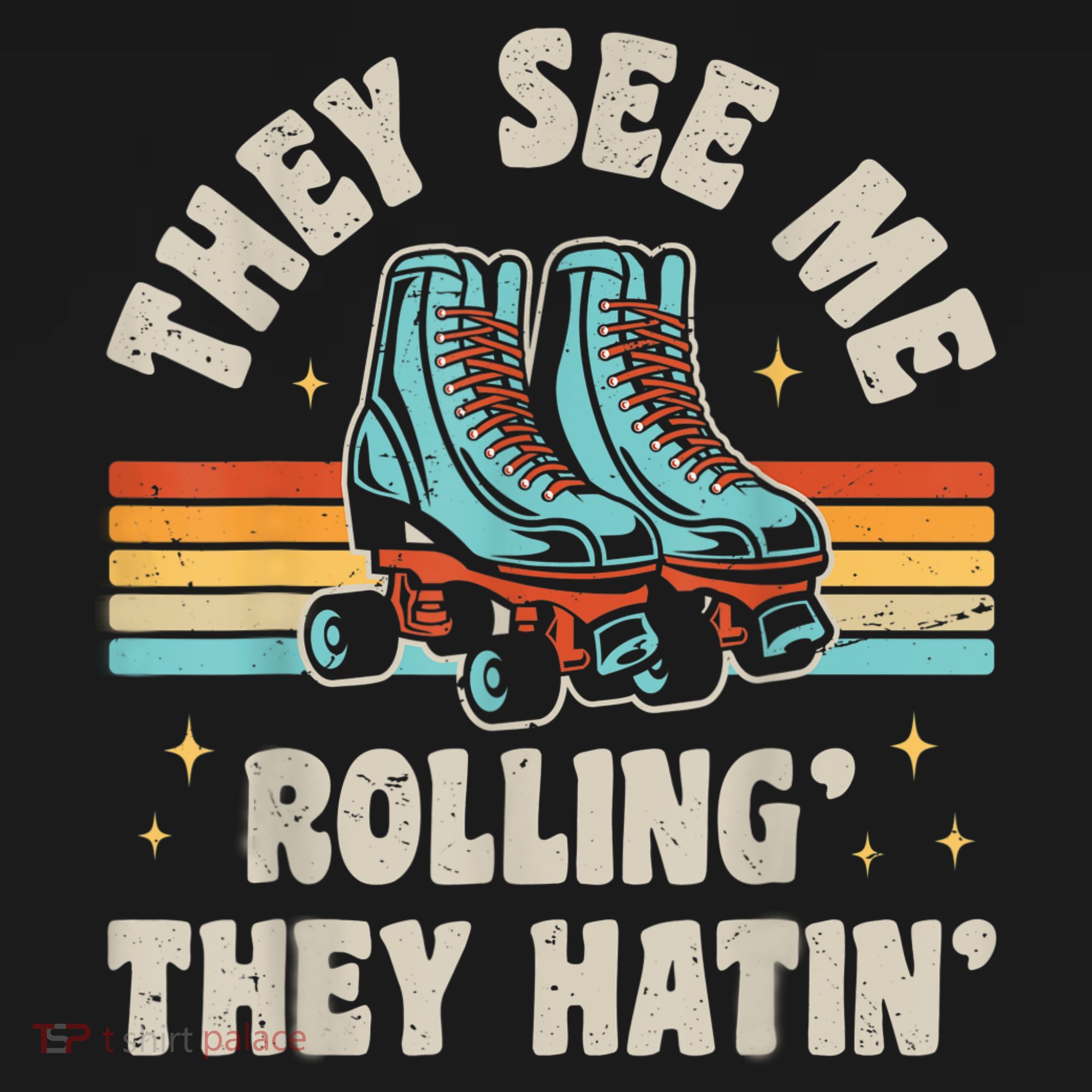 Roller Skating They See Me Rollin' They Hatin' Skater Skate Sweatshirt