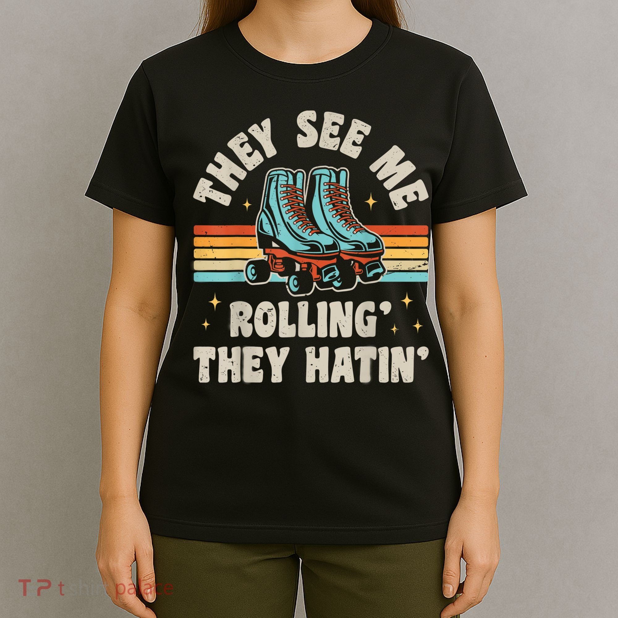 Roller Skating They See Me Rollin' They Hatin' Skater Skate T-Shirt