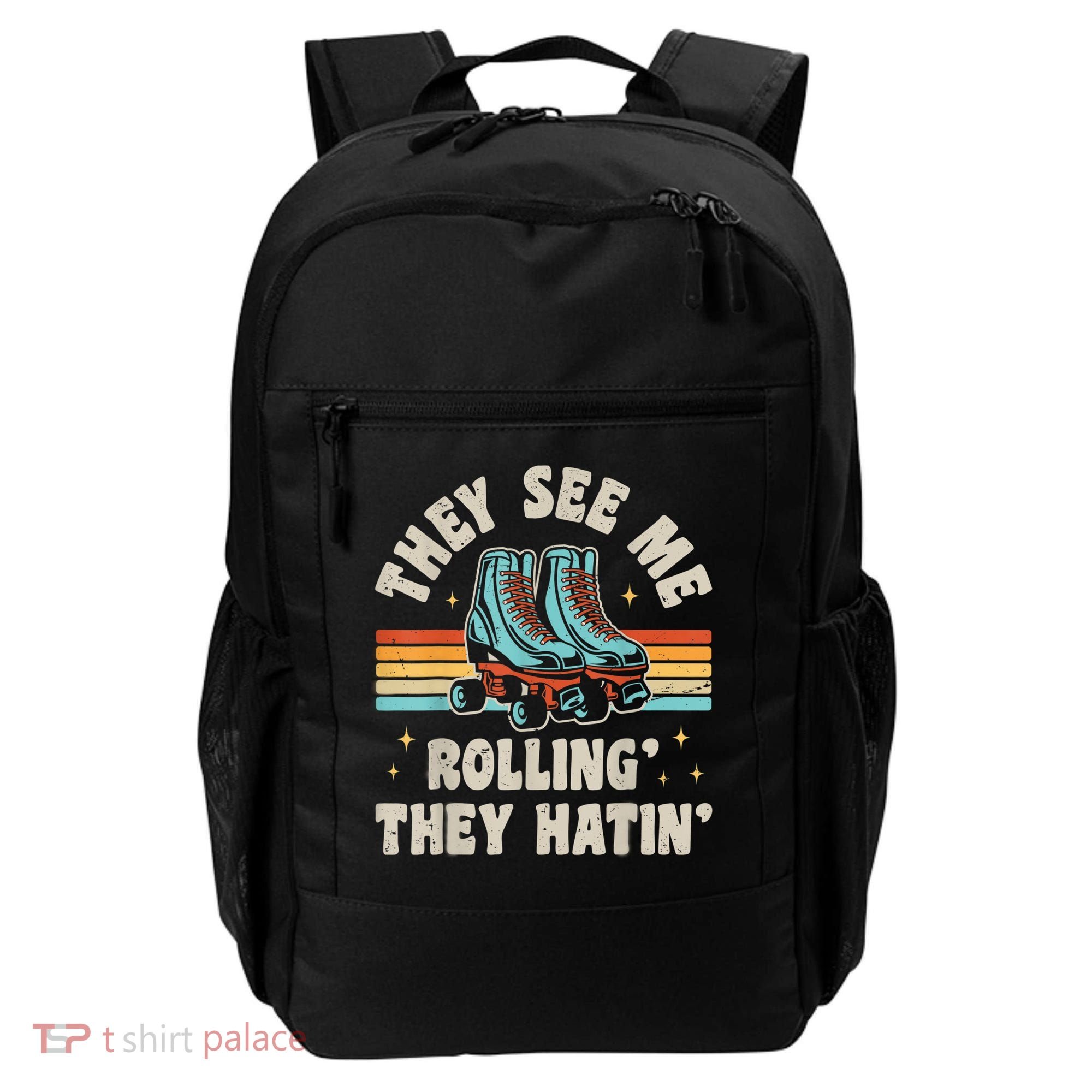 Roller Skating They See Me Rollin' They Hatin' Skater Skate Backpack