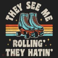 Roller Skating They See Me Rollin' They Hatin' Skater Skate Tumbler thumb 3