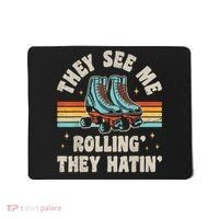 Roller Skating They See Me Rollin' They Hatin' Skater Skate Mousepad thumb 0