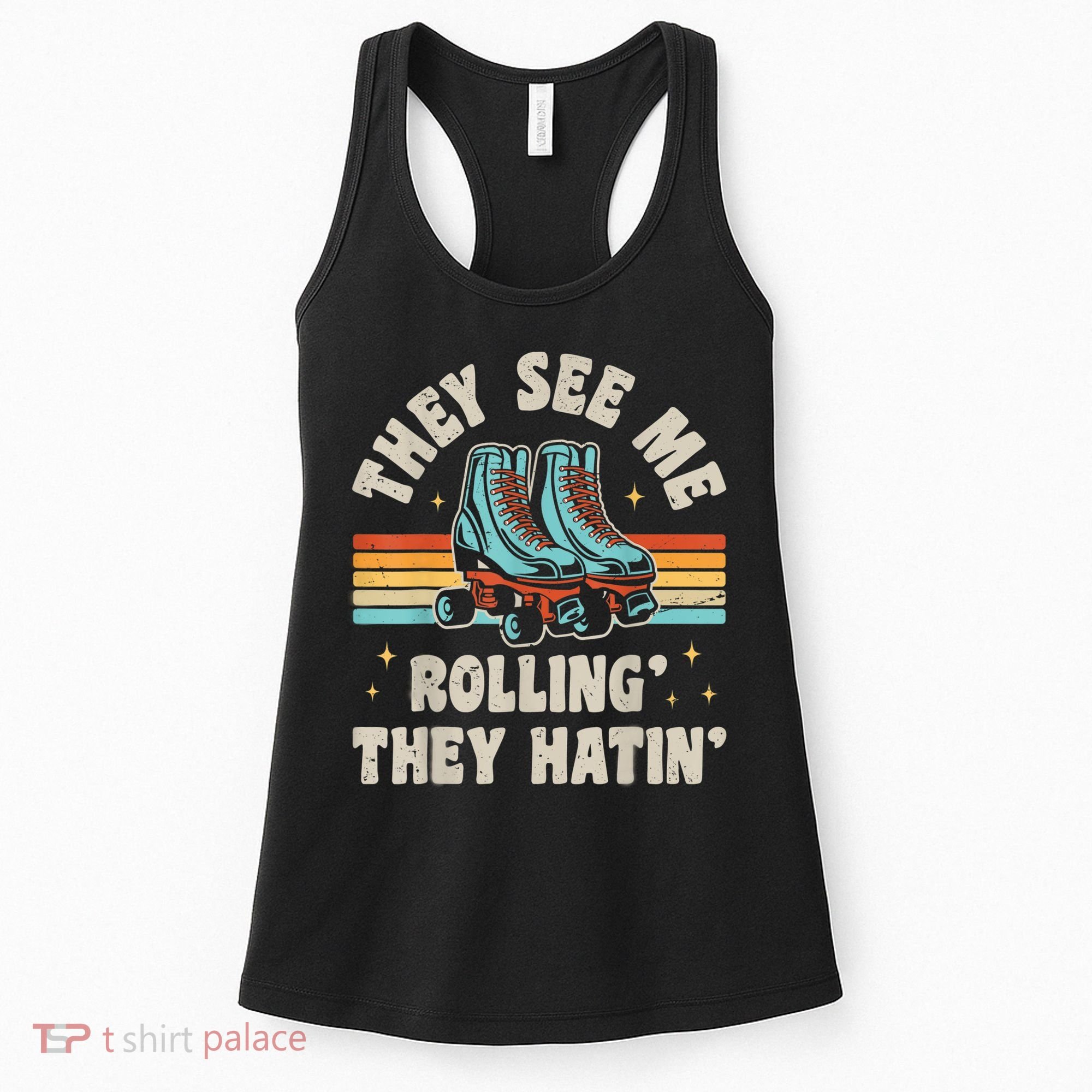 Roller Skating They See Me Rollin' They Hatin' Skater Skate Women's Tank Top