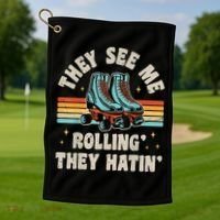 Roller Skating They See Me Rollin' They Hatin' Skater Skate Golf Towel thumb 1