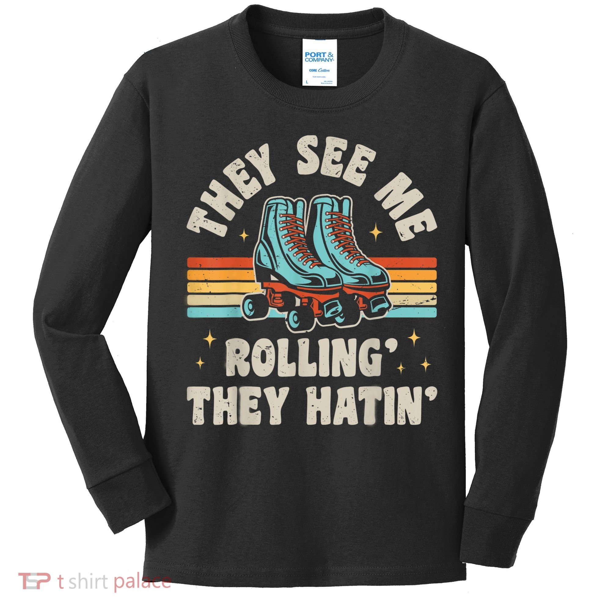 Roller Skating They See Me Rollin' They Hatin' Skater Skate Kids Long Sleeve Shirt
