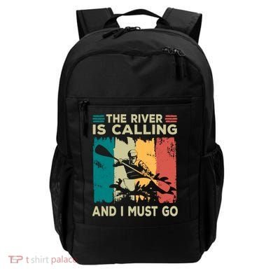 Rafting Saying The River Is Calling And I Must Go Rafting Meaningful Gift Backpack