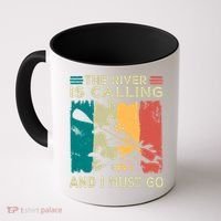 Rafting Saying The River Is Calling And I Must Go Rafting Meaningful Gift Coffee Mug thumb 0