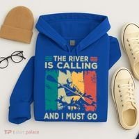 Rafting Saying The River Is Calling And I Must Go Rafting Meaningful Gift Hoodie thumb 4