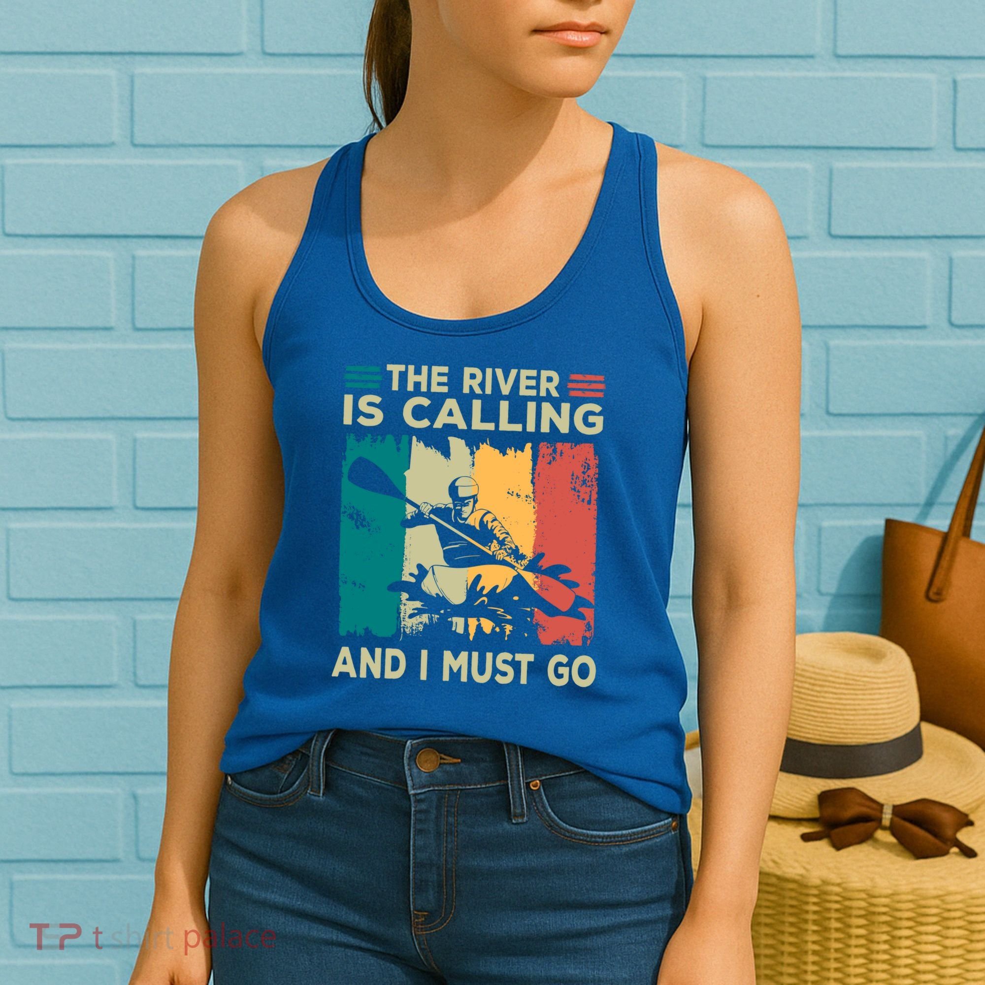 Rafting Saying The River Is Calling And I Must Go Rafting Meaningful Gift Women's Tank Top